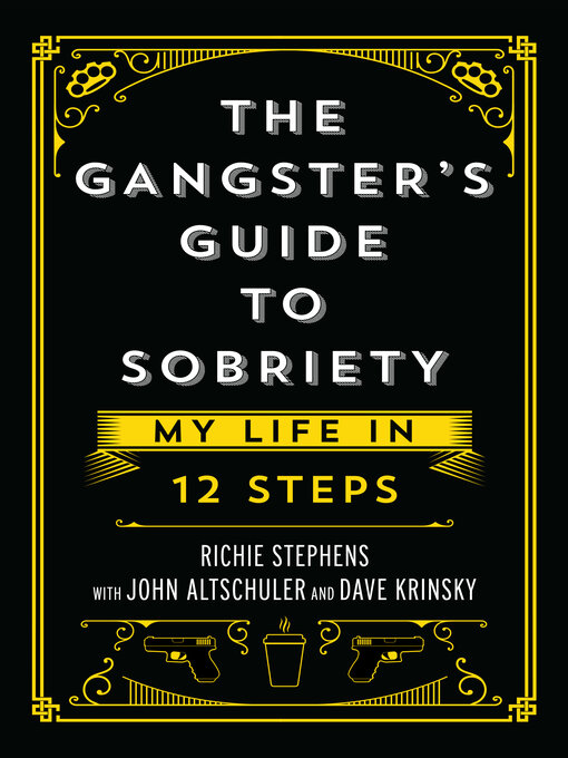 Title details for The Gangster's Guide to Sobriety by Richie Stephens - Available